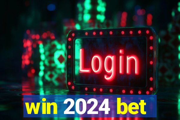 win 2024 bet